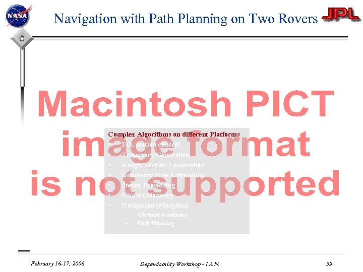 Navigation with Path Planning on Two Rovers Complex Algorithms on different Platforms • I/O,