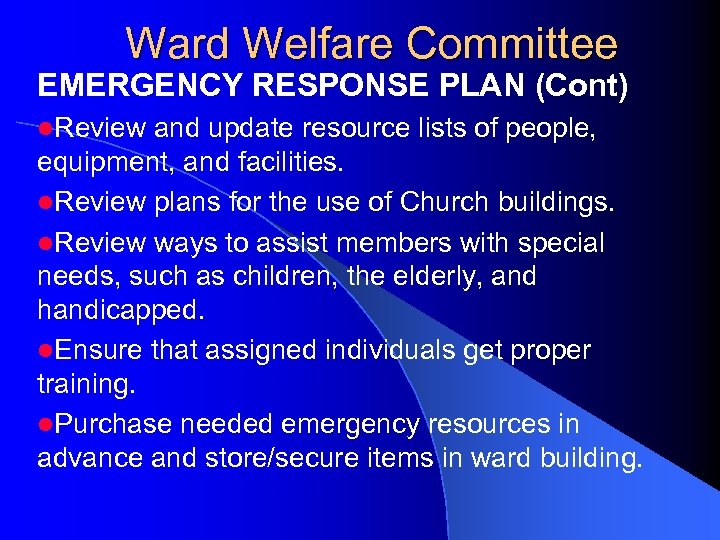 Ward Welfare Committee EMERGENCY RESPONSE PLAN (Cont) l. Review and update resource lists of