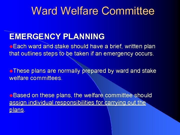 Ward Welfare Committee EMERGENCY PLANNING l. Each ward and stake should have a brief,