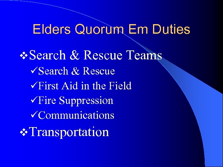 Elders Quorum Em Duties v. Search & Rescue Teams üSearch & Rescue üFirst Aid