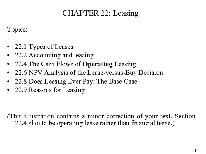 CHAPTER 22: Leasing Topics: • • • 22. 1 Types of Leases 22. 2