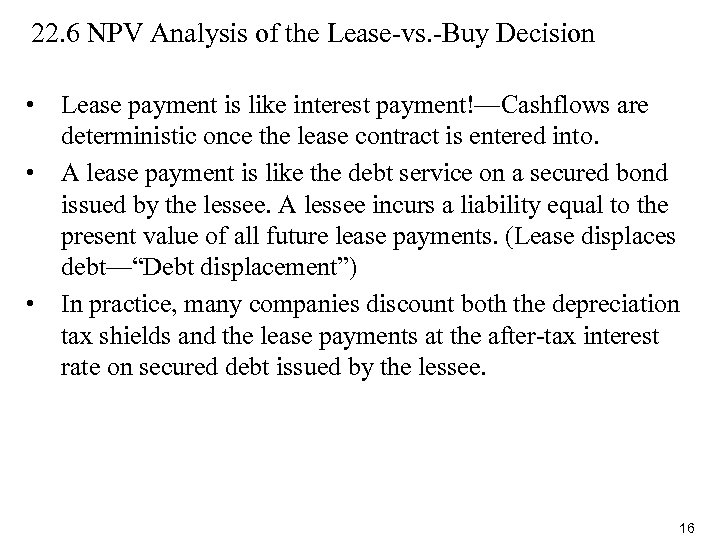 22. 6 NPV Analysis of the Lease-vs. -Buy Decision • • • Lease payment