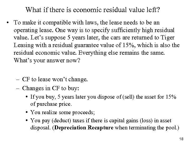 What if there is economic residual value left? • To make it compatible with