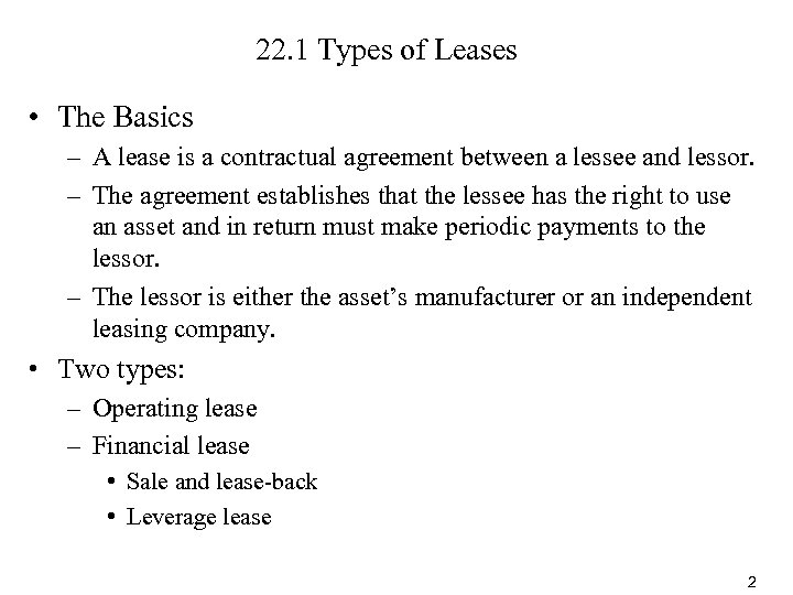 22. 1 Types of Leases • The Basics – A lease is a contractual