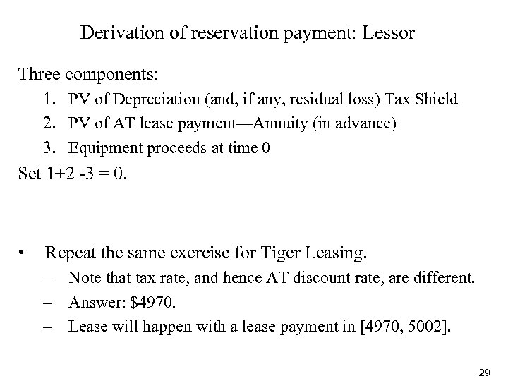 Derivation of reservation payment: Lessor Three components: 1. PV of Depreciation (and, if any,