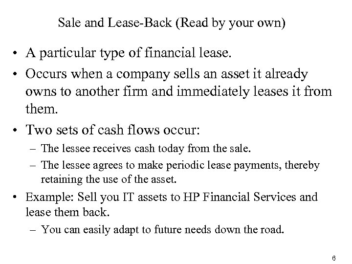 Sale and Lease-Back (Read by your own) • A particular type of financial lease.