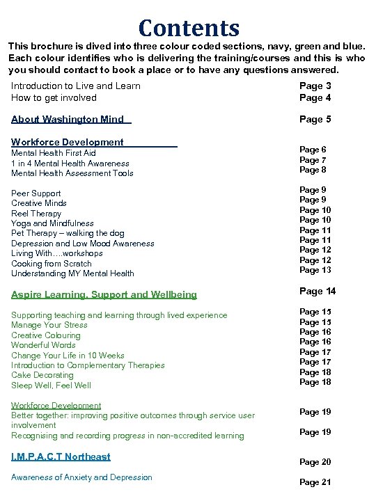 Contents This brochure is dived into three colour coded sections, navy, green and blue.