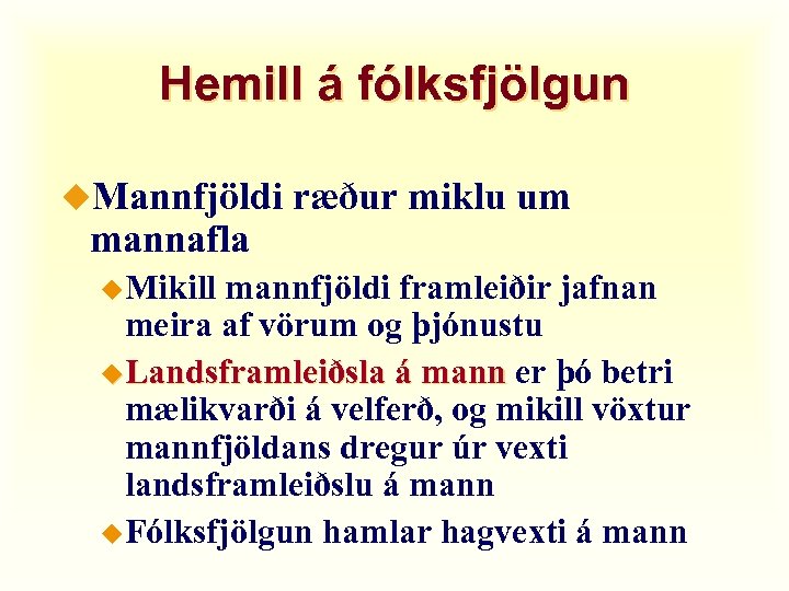 Hemill á fólksfjölgun u. Mannfjöldi mannafla u. Mikill ræður miklu um mannfjöldi framleiðir jafnan