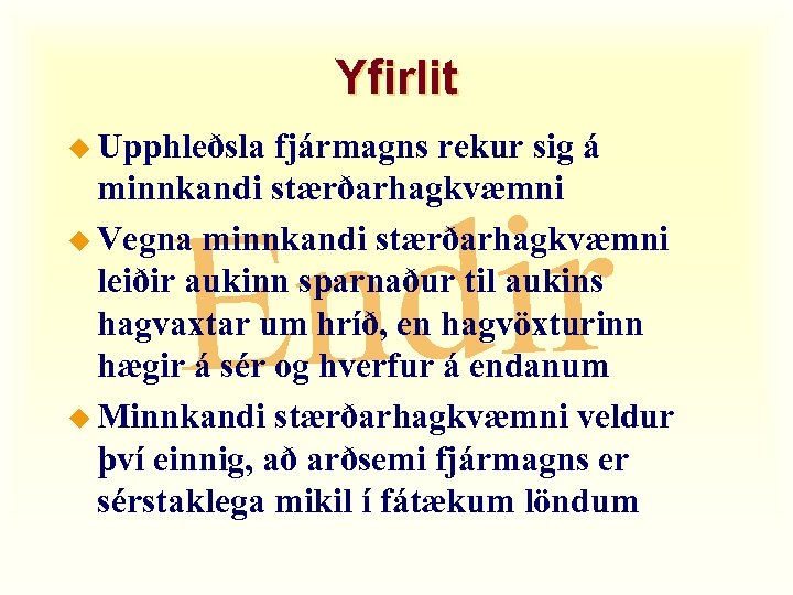 Yfirlit u Upphleðsla fjármagns rekur sig á minnkandi stærðarhagkvæmni u Vegna minnkandi stærðarhagkvæmni leiðir