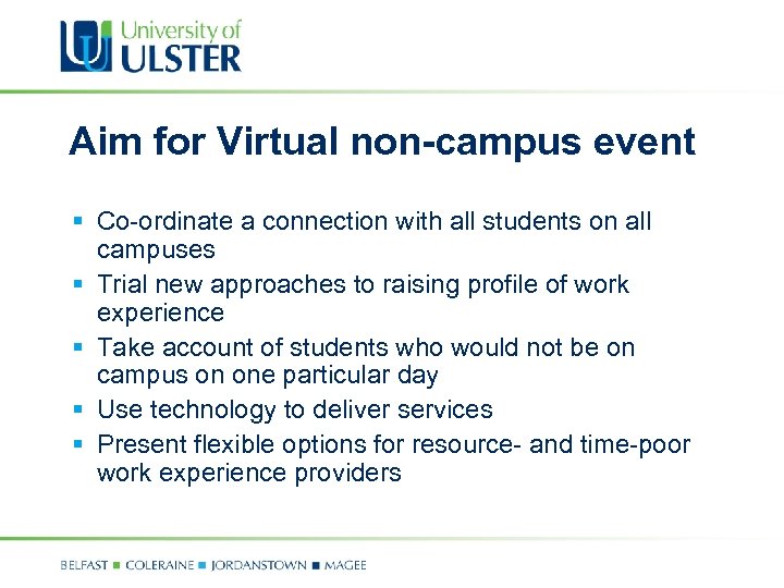 Aim for Virtual non-campus event § Co-ordinate a connection with all students on all