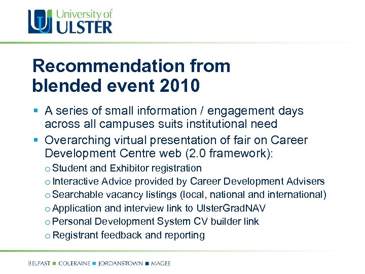 Recommendation from blended event 2010 § A series of small information / engagement days