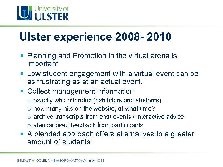 Ulster experience 2008 - 2010 § Planning and Promotion in the virtual arena is