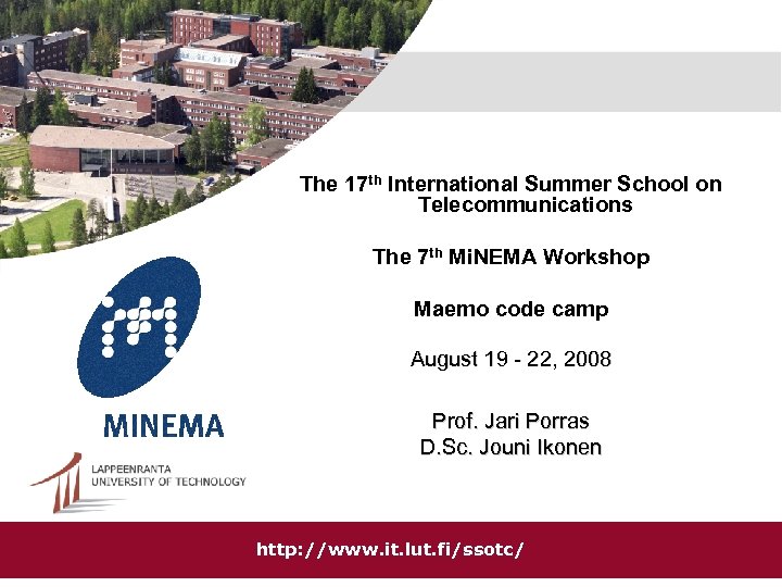 The 17 th International Summer School on Telecommunications The 7 th Mi. NEMA Workshop