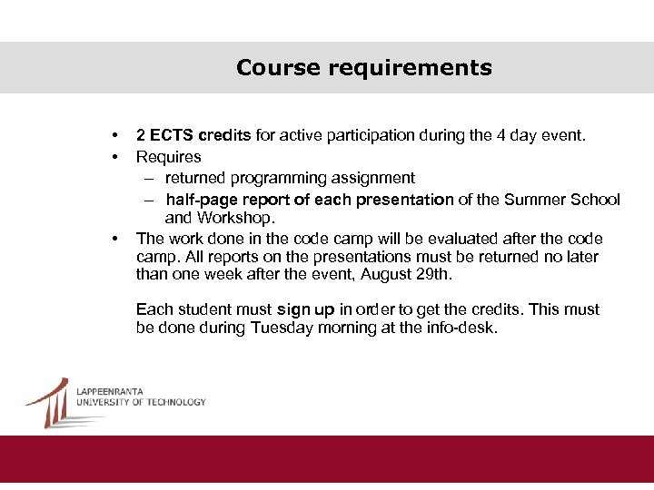 Course requirements • • • 2 ECTS credits for active participation during the 4