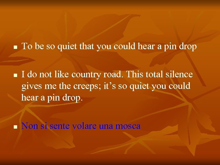 n n n To be so quiet that you could hear a pin drop