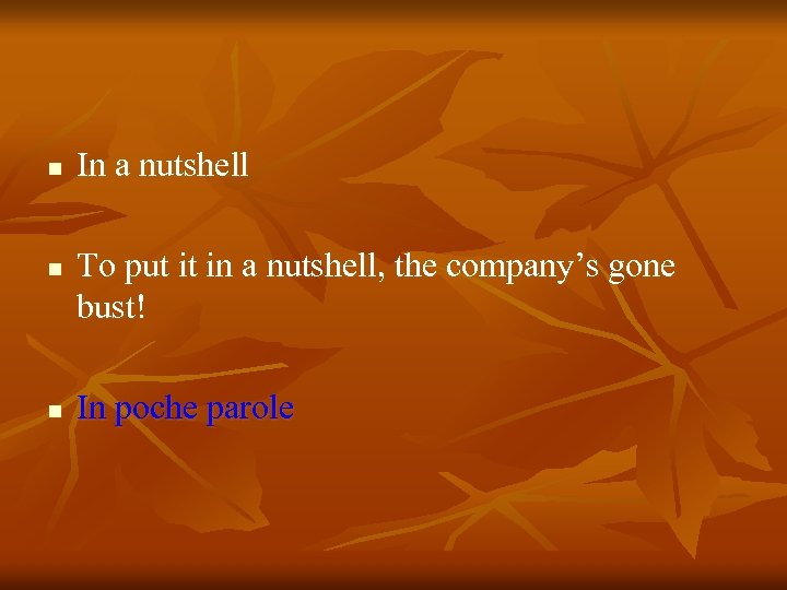 n n n In a nutshell To put it in a nutshell, the company’s