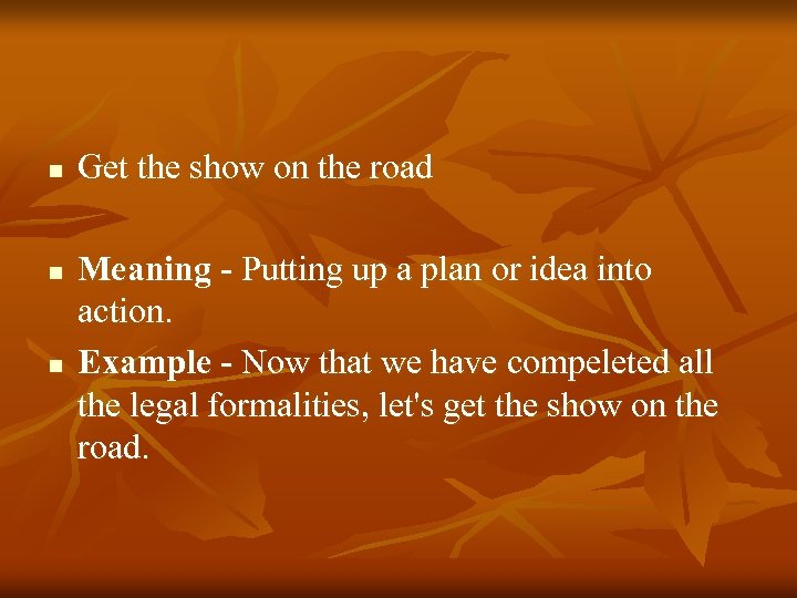 n n n Get the show on the road Meaning - Putting up a