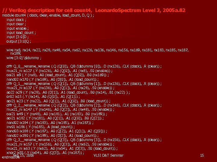 // Verilog description for cell count 4, Leonardo. Spectrum Level 3, 2005 a. 82