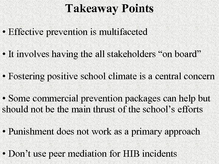 Takeaway Points • Effective prevention is multifaceted • It involves having the all stakeholders