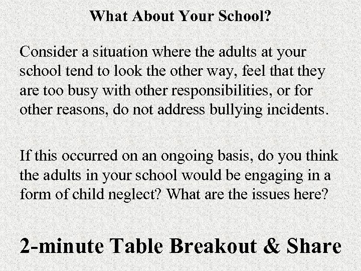 What About Your School? Consider a situation where the adults at your school tend