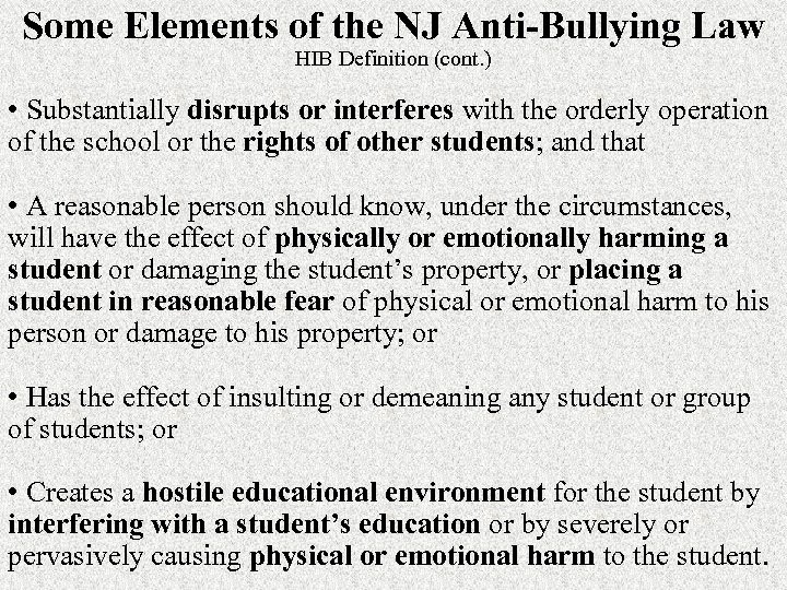 Some Elements of the NJ Anti-Bullying Law HIB Definition (cont. ) • Substantially disrupts