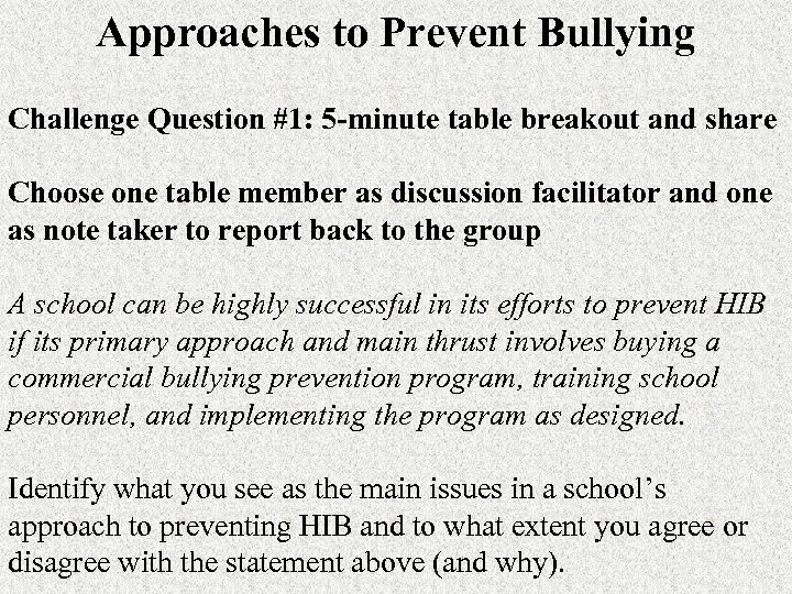 Approaches to Prevent Bullying Challenge Question #1: 5 -minute table breakout and share Choose