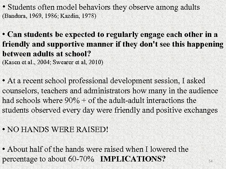  • Students often model behaviors they observe among adults (Bandura, 1969, 1986; Kazdin,