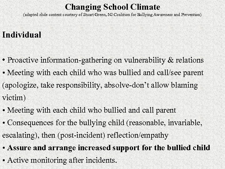 Changing School Climate (adapted slide content courtesy of Stuart Green, NJ Coalition for Bullying