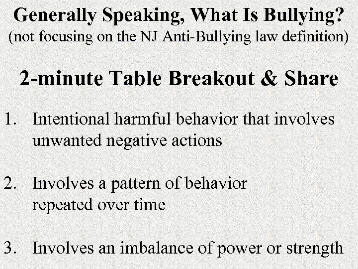 Generally Speaking, What Is Bullying? (not focusing on the NJ Anti-Bullying law definition) 2