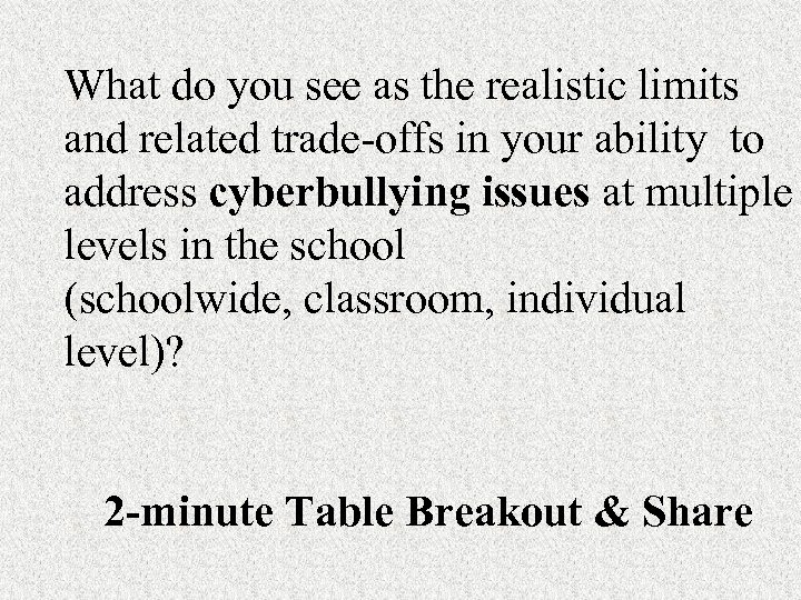 What do you see as the realistic limits and related trade-offs in your ability