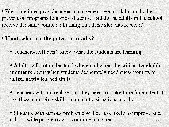  • We sometimes provide anger management, social skills, and other prevention programs to