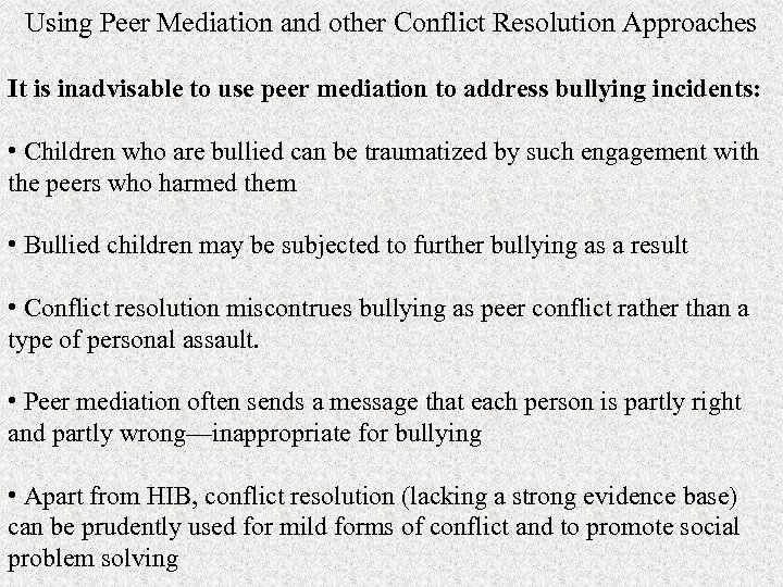 Using Peer Mediation and other Conflict Resolution Approaches It is inadvisable to use peer
