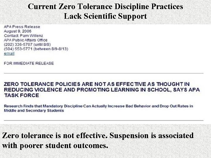 Current Zero Tolerance Discipline Practices Lack Scientific Support Zero tolerance is not effective. Suspension