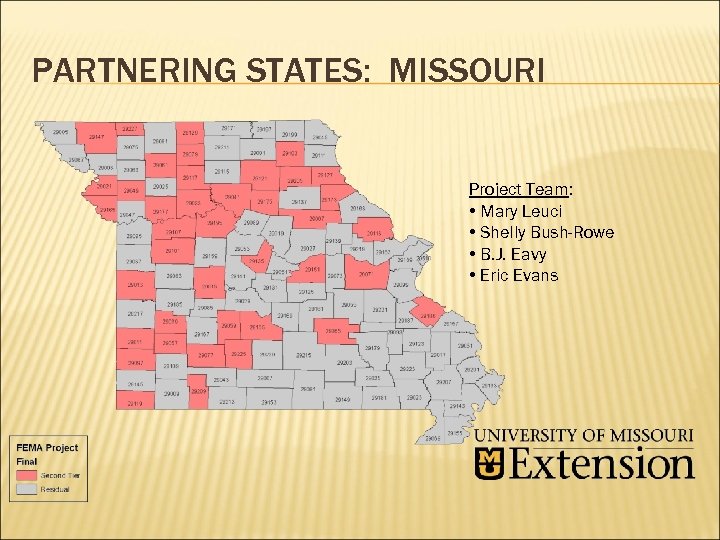 PARTNERING STATES: MISSOURI Project Team: • Mary Leuci • Shelly Bush-Rowe • B. J.