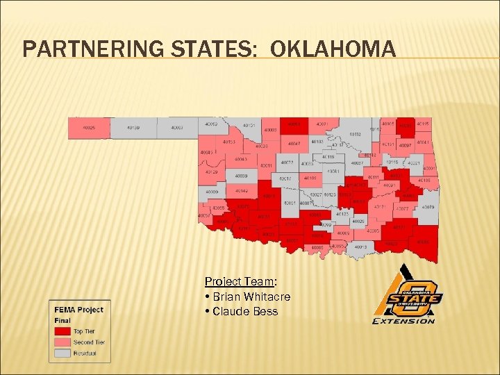 PARTNERING STATES: OKLAHOMA Project Team: • Brian Whitacre • Claude Bess 