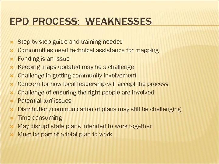 EPD PROCESS: WEAKNESSES Step-by-step guide and training needed Communities need technical assistance for mapping.