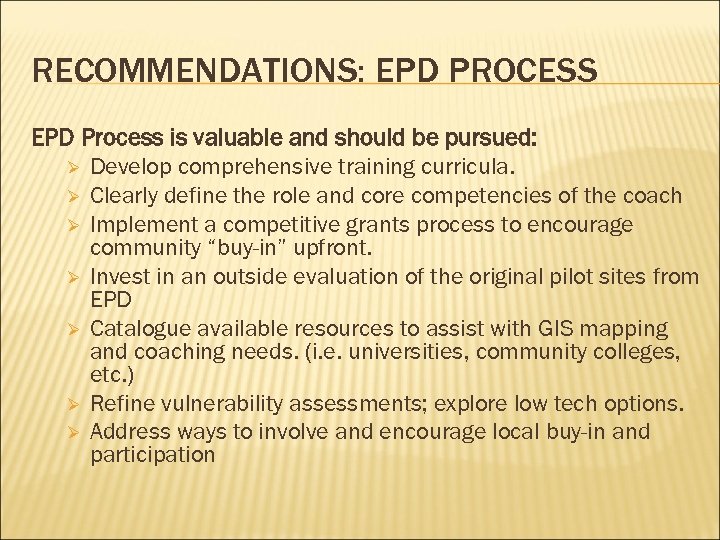 RECOMMENDATIONS: EPD PROCESS EPD Process is valuable and should be pursued: Ø Develop comprehensive