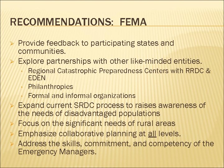 RECOMMENDATIONS: FEMA Ø Ø Provide feedback to participating states and communities. Explore partnerships with