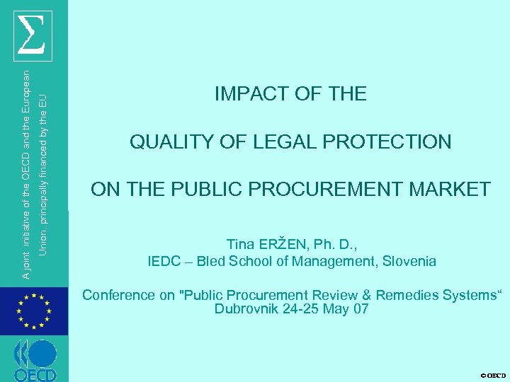 Union, principally financed by the EU A joint initiative of the OECD and the