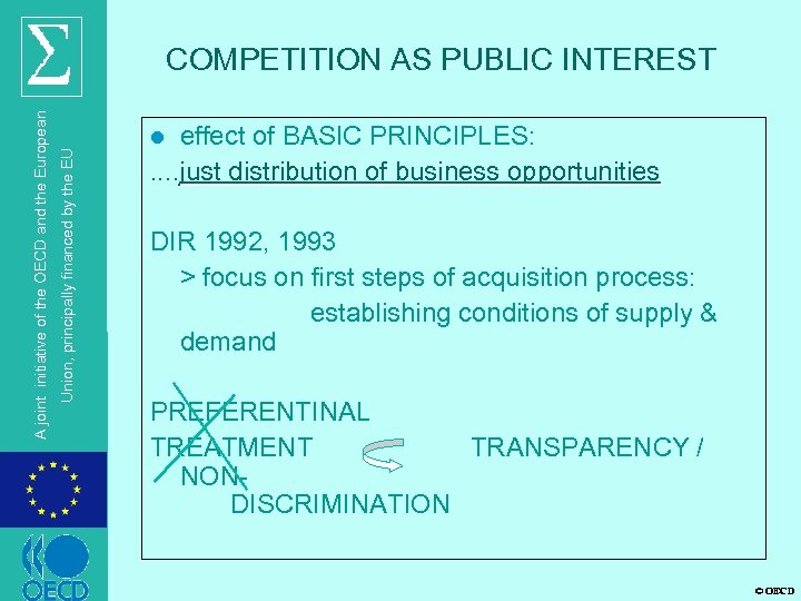 Union, principally financed by the EU A joint initiative of the OECD and the