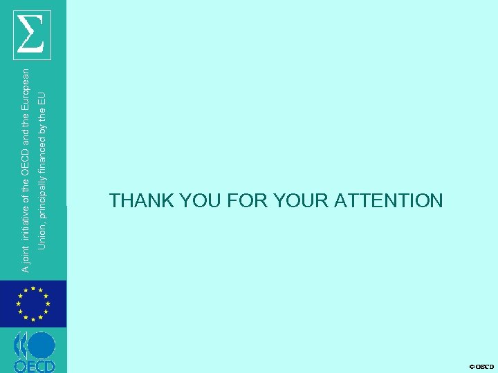 Union, principally financed by the EU A joint initiative of the OECD and the