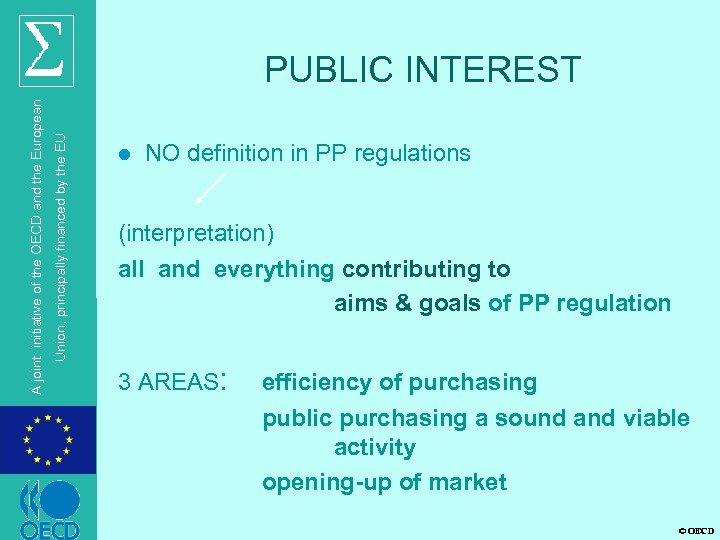 Union, principally financed by the EU A joint initiative of the OECD and the