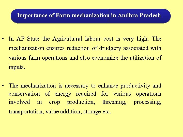 Importance of Farm mechanization in Andhra Pradesh • In AP State the Agricultural labour