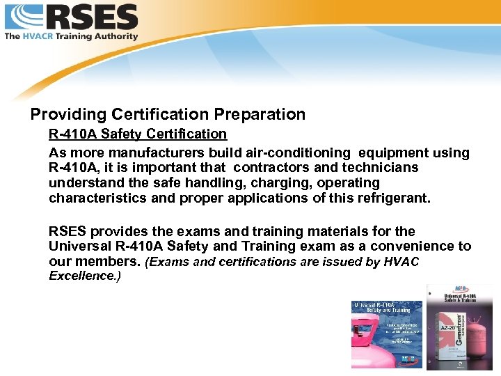 Providing Certification Preparation R-410 A Safety Certification As more manufacturers build air-conditioning equipment using