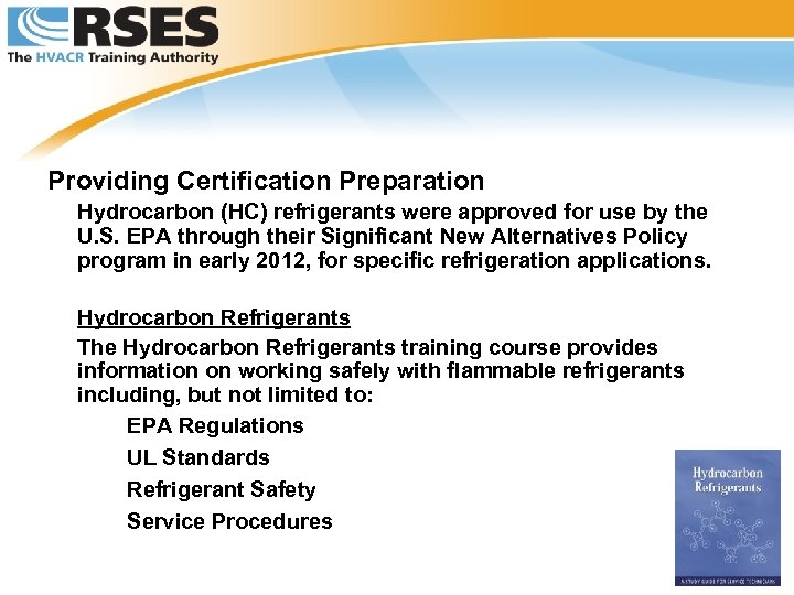 Providing Certification Preparation Hydrocarbon (HC) refrigerants were approved for use by the U. S.