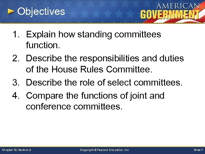 Objectives 1. Explain how standing committees function. 2. Describe the responsibilities and duties of