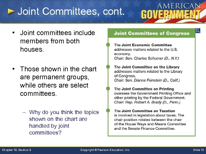 Joint Committees, cont. • Joint committees include members from both houses. • Those shown