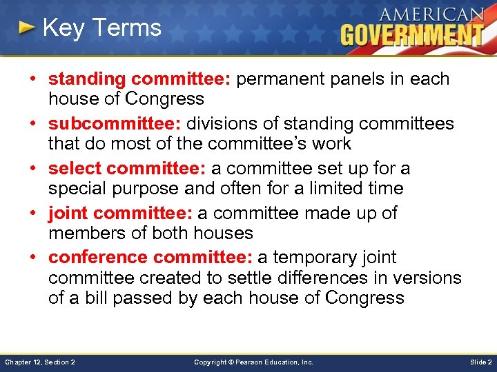Key Terms • standing committee: permanent panels in each house of Congress • subcommittee: