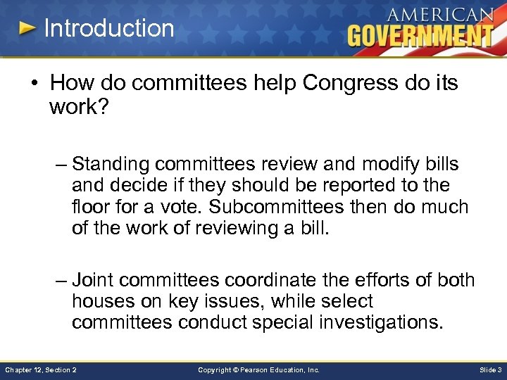 Introduction • How do committees help Congress do its work? – Standing committees review