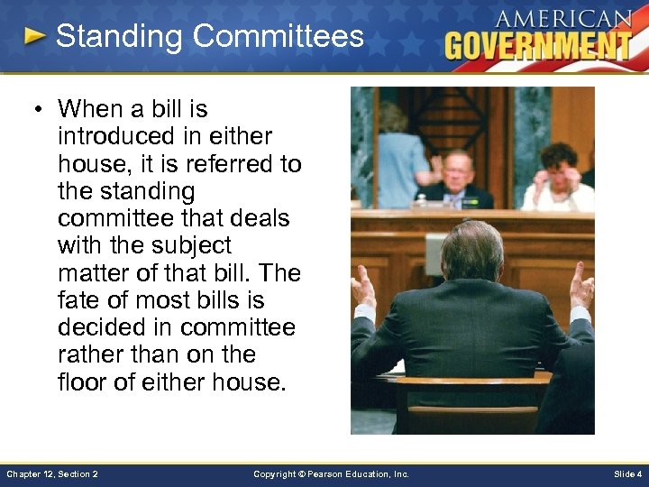 Standing Committees • When a bill is introduced in either house, it is referred